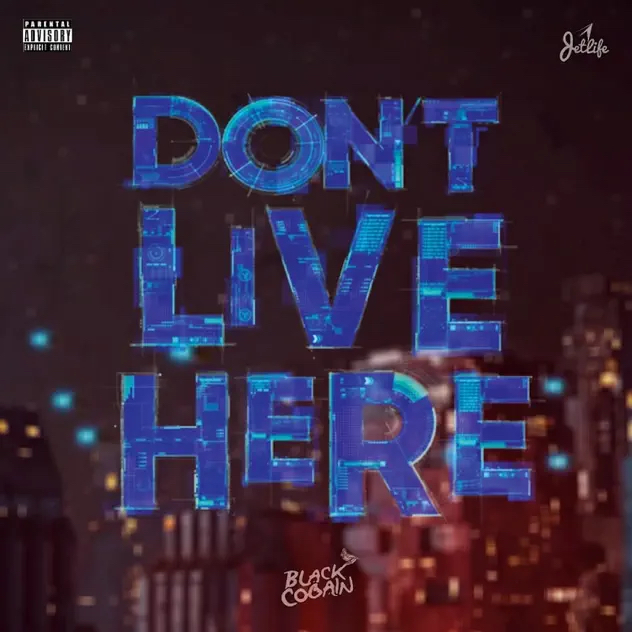 Black Cobain – “Don’t Live Here”